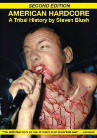 Title: American Hardcore (Second Edition): A Tribal History, Author: Steven Blush