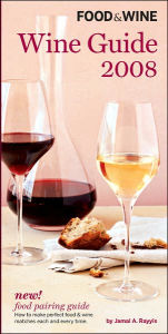 Food & Wine Magazine's Wine Guide 2008