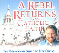 A Rebel Returns to the Faith CD