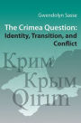 The Crimea Question: Identity, Transition, and Conflict