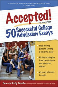 accepted 50 successful college admission essays gen and kelly tanabe accepted 50 successful college admission essays gen and kelly tanabe