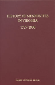 Title: History of Mennonites in Virginia, Author: Harry Anthony Brunk