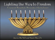 Title: Lighting the Way to Freedom: Treasured Menorahs of Early Israel, Author: Aaron Ha'tell