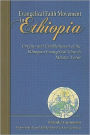 Evangelical Faith Movement in Ethiopia: Origins and Establishment of the Ethiopian Evangelical Church Mekane Yesus