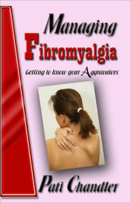 Managing Fibromyalgia: Getting to Know Your Aggravators