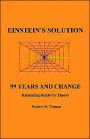 Einstein's Solution: 99 Years And Change