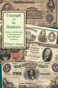 Title: Triumph of the Bankers, Author: William F Hixson