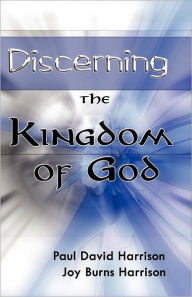 Title: Discerning The Kingdom Of God, Author: Joy Burns Harrison