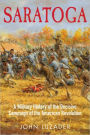 Saratoga: A Military History of the Decisive Campaign of the American Revolution
