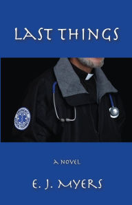 Title: Last Things, Author: E. J. Myers