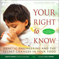Title: Your Right to Know: Genetic Engineering and the Secret Changes in Your Food, Author: Andrew Kimbrell