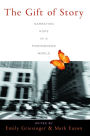 Gift of Story, The: Narrating Hope in a Postmodern World