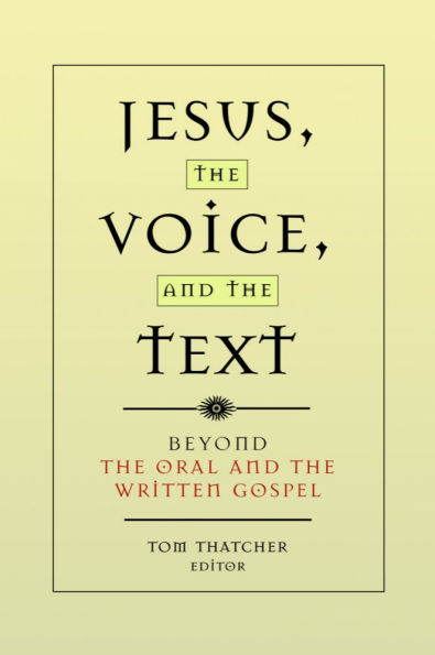 Jesus, the Voice, and the Text: Beyond 