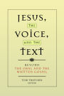 Jesus, the Voice, and the Text: Beyond 