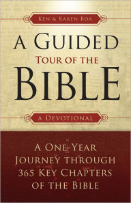 A Guided Tour of the Bible: A One-Year Journey Through 365 Key Chapters of the Bible