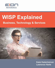 Title: WISP Explained: Business, Services, Systems and Operation, Author: Lawrence Harte