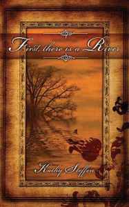 First, There Is a River (Spirit of the River Series #1)