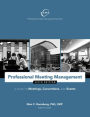 Professional Meeting Management: A Guide to Meetings, Conventions, and Events / Edition 6