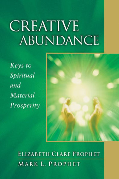 Creative Abundance: Keys to Spiritual and Material Prosperity