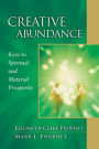 Creative Abundance: Keys to Spiritual and Material Prosperity