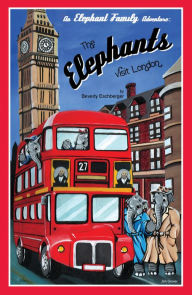 Title: The Elephants Visit London, Author: Beverly Eschberger