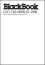 BlackBook List: Los Angeles: 2006