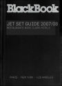 BlackBook Jet Set Guide 2007: New York, Los Angeles, Miami, London, Paris