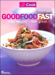 The New Classic Cook: Good Food Fast