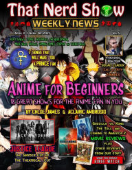 Title: THAT NERD SHOW WEEKLY NEWS: Anime for Beginners - 18 Great Shows for the Anime Fan in You - March 28 / April 4, 2021, Author: Marcus Blake