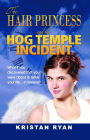 The Hair Princess and the Hog Temple Incident