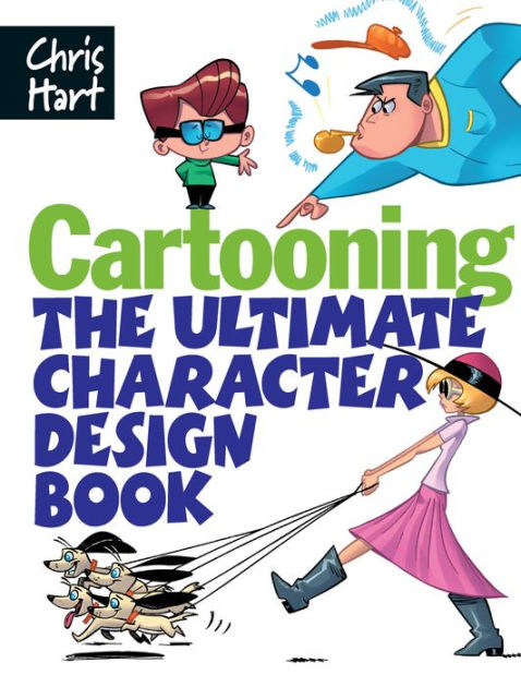 Cartooning: The Ultimate Character Design Book By Christopher Hart ...