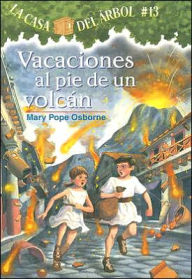 Title: Vacaciones al pie de un volcan (Vacation under the Volcano), Author: Mary Pope Osborne