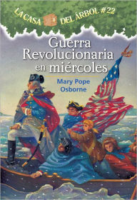 Title: Guerra Revolucionaria en miercoles (Magic Tree House Series #22), Author: Mary Pope Osborne