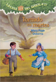 Title: Tornado en Martes (Twister on Tuesday: Magic Tree House Series #23), Author: Mary Pope Osborne