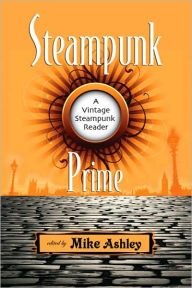Steampunk Prime: A Vintage Steampunk Reader