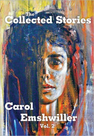 Title: The Collected Stories of Carol Emshwiller, Volume 2, Author: Carol Emshwiller