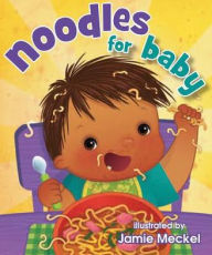Title: Noodles for Baby, Author: Jamie Meckel