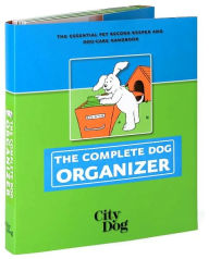 The Complete Dog Organizer (City Dog Series)