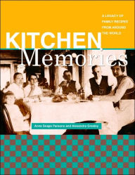 Kitchen Memories: A Legacy of Family Recipes from Around the World