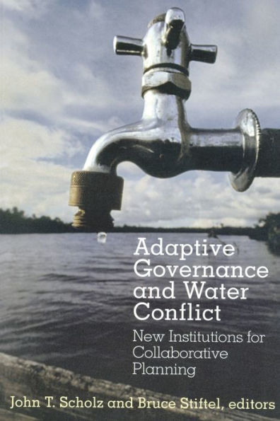 Adaptive Governance and Water Conflict: New Institutions for Collaborative Planning / Edition 1