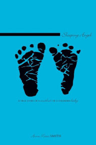 Sleeping Angel: A True Story of a Mother of a Stillborn Baby