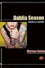 Dahlia Season: Stories and a Novella