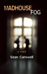 Alternative view 1 of Madhouse Fog: A Novel