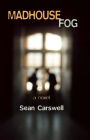 Madhouse Fog: A Novel