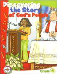 Discovering the Story of God's People: Grade 6