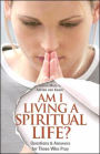Am I Living a Spiritual Life?: Questions and Answers for Those Who Pray