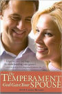 The Temperament God Gave Your Spouse: Understand Your Spouse, Communicate Better, and Improve Your Marriage through the Temperaments
