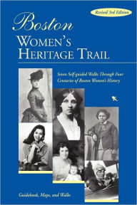 Title: Boston Women's Heritage Trail: Seven Self-Guided Walks through Four Centuries of Boston History (Rev), Author: Applewood Books