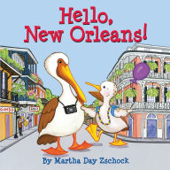 Title: Hello, New Orleans!, Author: Martha Zschock