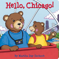 Title: Hello, Chicago!, Author: Martha Day Zschock